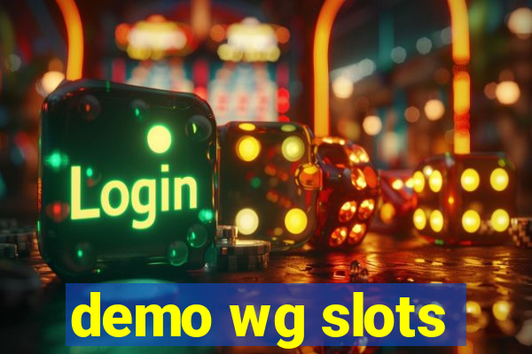 demo wg slots